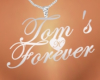 Tom's Forever
