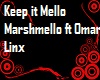 Keep it Mello/MarshMello