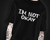 Im not okay t shirt