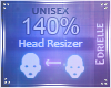 E~ Head Scaler 140%
