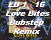 Love Bites Dubstep Remix