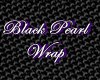 Black Pearl Wrap