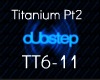 Titanium Pt2