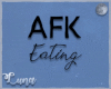 AFK Eating F