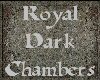 Royal Dark Chambers