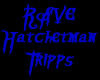 Rave Hatchetman Tripps