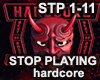 STOP PLAYING - Hardcore