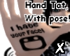 I Hate UR Face Hand TAT