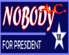NOBODY for President 08