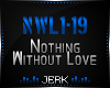 J| Nothing Without Love
