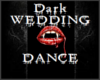 Dark Wedding- slow Dance
