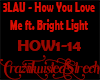 3LAU - How U Love Me