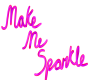 Make Me Sparkle