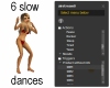 6 Triggered Slow Dances