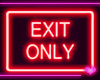 ♦ Neon - EXIT ONLY