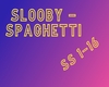 SLOOBY - SPAGHETTI