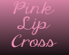 Pink Lip Cross
