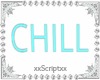 SCR. Chill Wall Sign