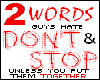 2 WORDS GUYZ HATE