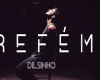 LV** REFEM(Dilsinho)