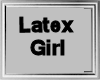 Latex Girl