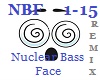 Nuclear Bass Face /REMIX