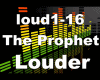 The Prophet Louder