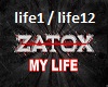 Zatox my life