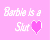 Barbie is a S*** T-shirt