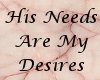 His Needs