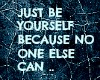 bE yOURSELF ..