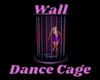 Wall Dance Cage