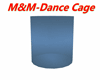 M&M-Dance Cage