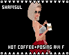 Coffee + Hot Pose Avi F