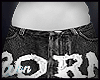 Born Shorts