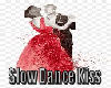 Gig-Slow Dance Kiss