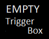 HQ Empty Trigger Box
