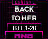 ♫ BTH - BACK TO HER