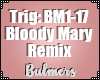 B. Bloody Mary Remix