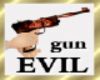 EVIL GUN