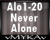 NEVER ALONE