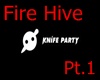 Knife Party-FireHive Pt1