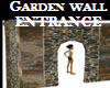 Garden Wall ENTRANCE