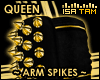 !T QUEEN Arm Spikes