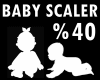 ! Baby Scaler 40%