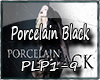 Porcelain Black - Psycho