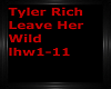tyler rich leave her wil
