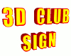 Derivable 3D Club Sign