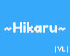 |VL|Hikaru Headsign