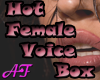 AF*Hot Female Voice Box
